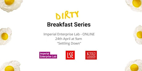 KCL, LSE & Imperial Present: Dirty Breakfast Series - "Settling Down" primary image