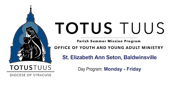 Totus Tuus ~ St. Elizabeth Ann Seton ~ Day Program