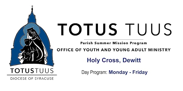 Totus Tuus ~ Holy Cross, Dewitt ~ Day Program