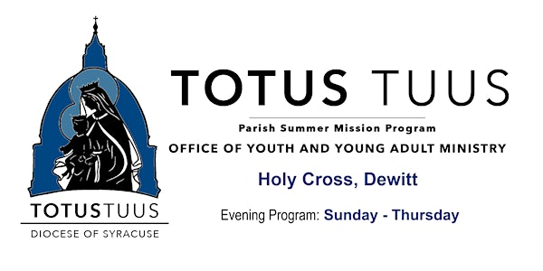 Totus Tuus ~ Holy Cross, Dewitt ~ Evening Program