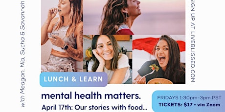 Lunch & Learn: Mental Health Matters. | Topic: Our story with food... primary image