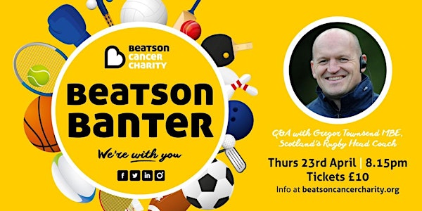 Beatson Banter: An Exclusive Q&A evening with Gregor Townsend MBE.