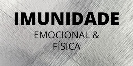 Imagem principal do evento Master Class GRATUITA e ONLINE  - Imunidade Emocional e Fisica