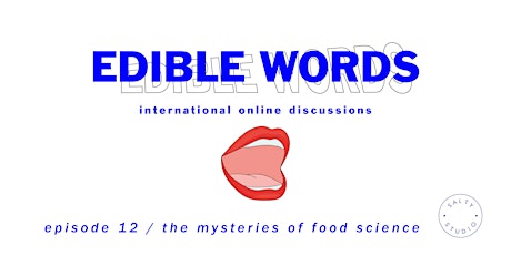 Edible Words - Episode 12 / The mysteries of food science primary image