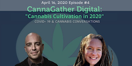 CannaGather Digital Episode 4: Cannabis Cultivation in 2020 with Josh Haupt & Cassandra Maffey primary image