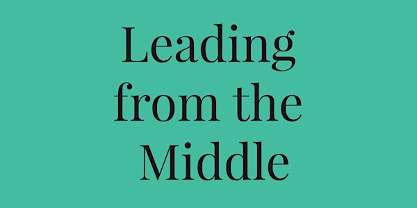 Leading from the Middle - Online Training Series - Winter 2020