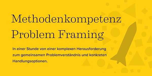 Online-Workshop: Methodenkompetenz Problem Framing