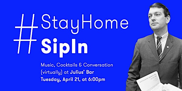 #StayHomeSipIn / Music, Cocktails & Conversation for the Julius' "Sip-In"