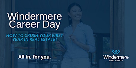 WINDERMERE CAREER WEBINAR: How to Crush Your First Year in Real Estate! primary image