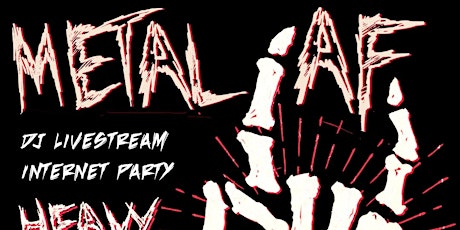 Metal AF - DJ Livestream Free Internet Party