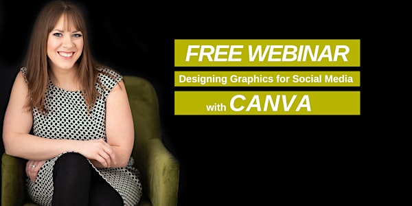 Designing Graphics for Social Media with CANVA: Social Media Webinar