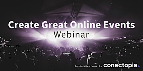 Create Great Virtual Events - Webinar