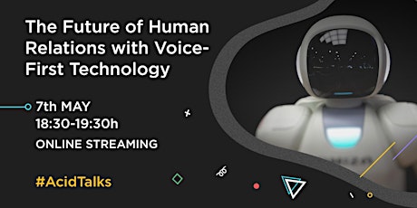 Imagen principal de Acid Talk: Human Relations with Voice-First Technology, with Rocío Martín