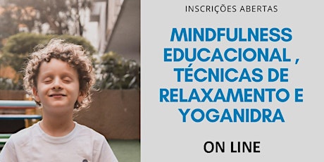 Imagem principal do evento Formação em Mindfulness Educacional , Técnicas de relaxamento e Yoganidra - ON LINE - BRASIL - de 22 a 24 de Maio de 2020