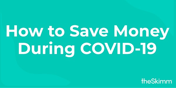 How to Save Money During COVID-19