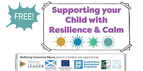 Supporting your child with resilience and calm, Online course for Moray folk, May 6th, 7-8:30pm