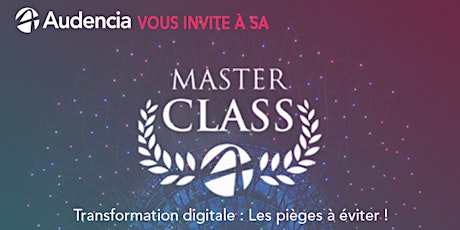 Image principale de MasterClass - "Transformation digitales : les pièges à éviter"