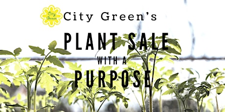 Hauptbild für City Green's Plant Sale with a Purpose