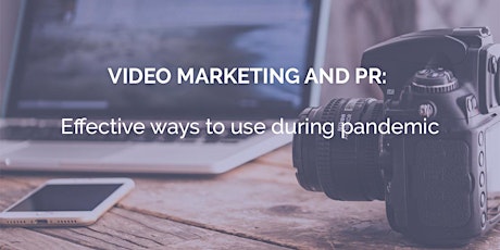 Video Marketing and PR (in the times of pandemic) primary image