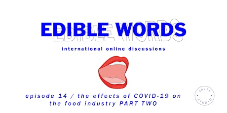 Edible Words - Episode14/The effects of COVID-19 on the food industry PART2 primary image