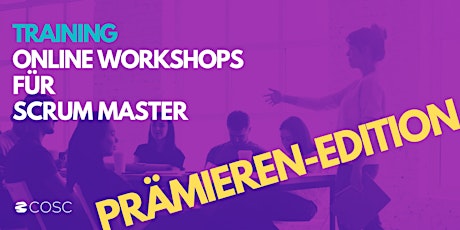 Hauptbild für ONLINE WORKSHOPS FÜR SCRUM MASTER - PRÄMIERE