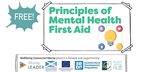 Introduction to Mental Health First Aid, 'Being a Good Supporter' 7th May, 2:30-5:30pm, Online Course for Moray folk!