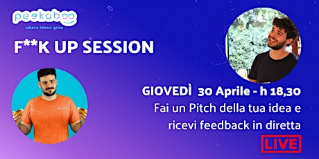 Immagine principale di F**k Up Session - Racconta la tua idea di startup 