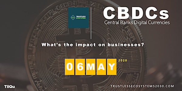 CBDCs | Central Banks Digital Currencies: what's the benefit for businesses