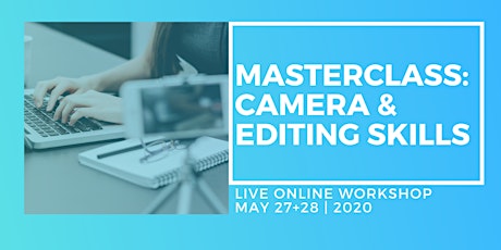 Masterclass in Camera & Editing Skills - Live Online Two-Day Workshop primary image