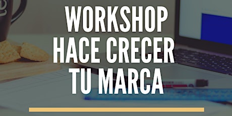 Imagen principal de Workshop "Hace Crecer tu Marca" - Colón
