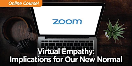Virtual Empathy: Implications for our New Normal primary image