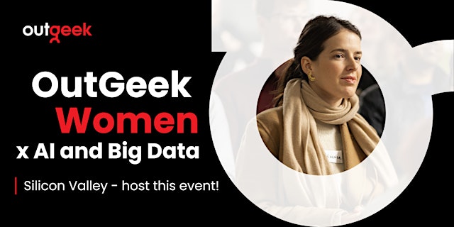 Image principale de Women in Tech SV - AI - OutGeekWomen
