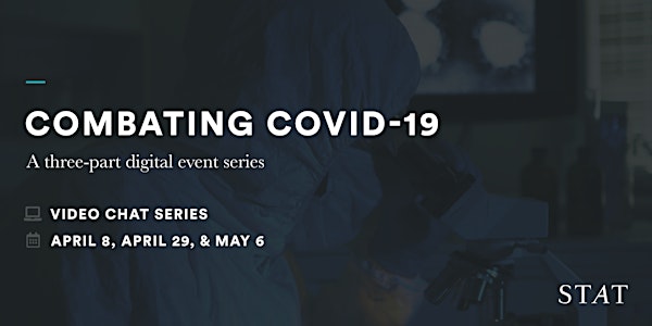 STAT Digital Event Series: Combating Covid-19