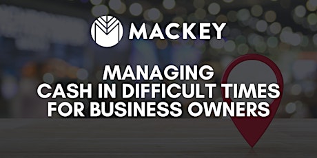 Managing Cash In Difficult Times