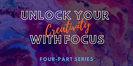 Unlock your Creativity with Focus