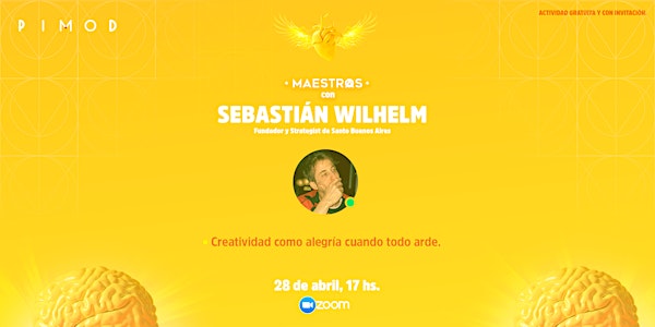 "Sebastián Wilhelm. Creatividad como alegría cuando todo arde."