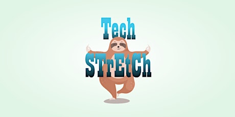 Tech STrEtCh