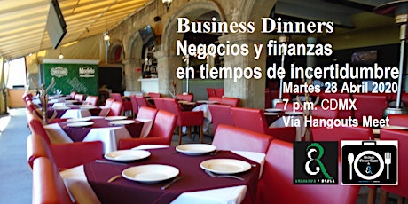 Imagen principal de Business Dinners:  Negocios y Finanzas en tiempos de incertidumbre