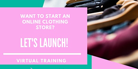 The Launch!  Start Your  Clothing Business primary image