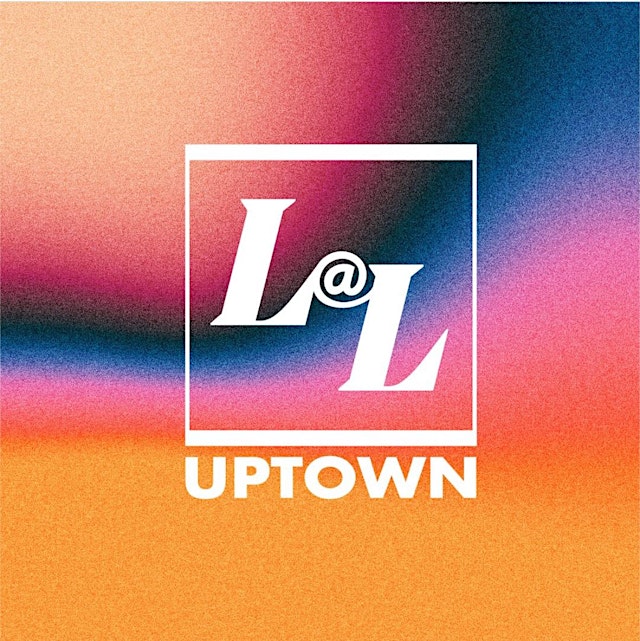 L@L Uptown 3rd Thursday of the Month primary image