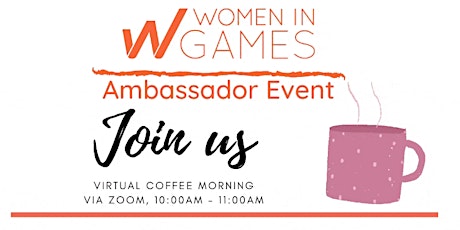 Women in Games Ambassador Virtual Coffee Morning primary image