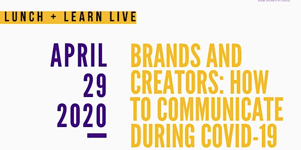 Lunch + Learn - Brands and Creators: How to communicate during Covid-19