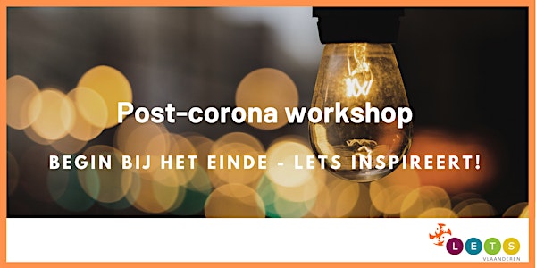 Post-corona online workshop: begin bij het einde – LETS inspireert