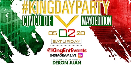 Primaire afbeelding van The #KingDayParty - Cinco De Mayo Weekend!