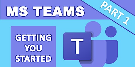 Microsoft Teams (Part 1) Getting You Started primary image