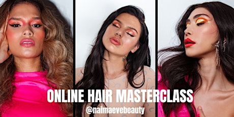 Primaire afbeelding van ONLINE HAIR MASTERCLASS: THE BASICS @naimaevebeauty 