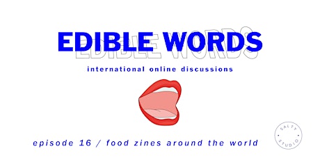 Edible Words - Episode 16 / Food zines around the world primary image