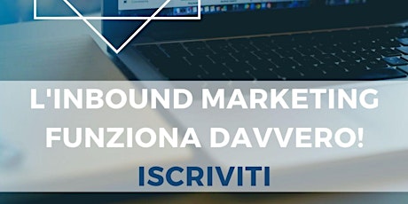 Primaire afbeelding van Inbound Marketing per attirare i Clienti. 8 ore: 26/6 dalle 9 alle 13 e 29/6 dalle 9 alle 13