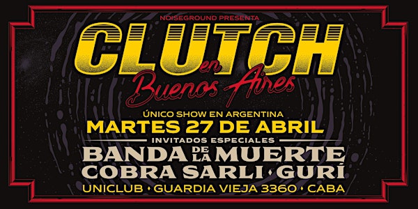 Clutch - Único Show en Argentina - 27 de Abril 2021