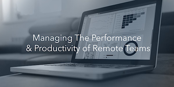 Managing The Performance & Productivity of Remote Teams